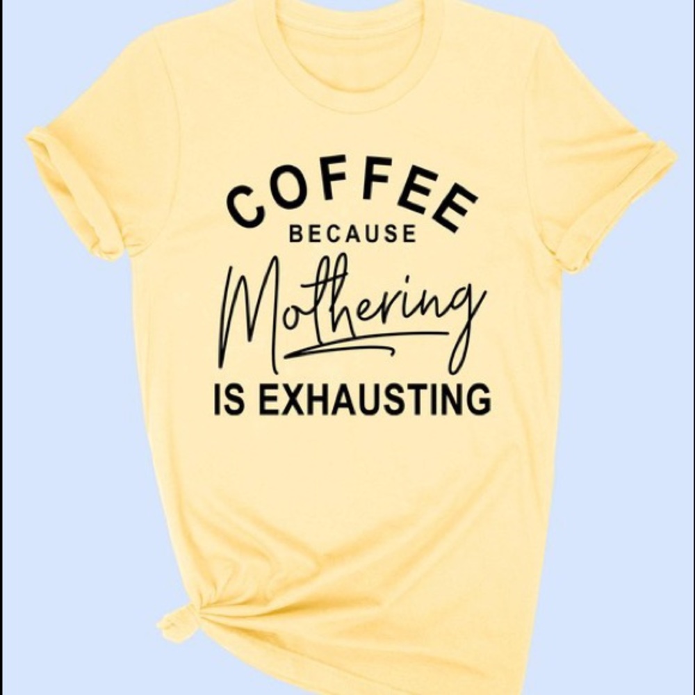 NWT Coffee Mom Tee